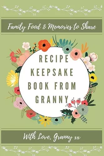 Recipe Keepsake Book From Granny cover