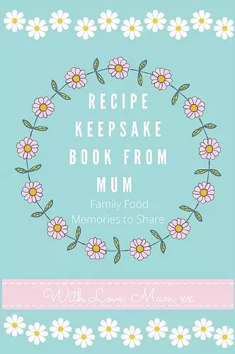 Recipe Keepsake Book From Mum cover