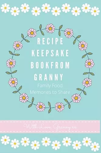 Recipe Keepsake Book From Granny cover