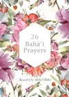 26 Bahá'í Prayers by Abdu'l-Baha (Illustrated Bahai Prayer Book) cover