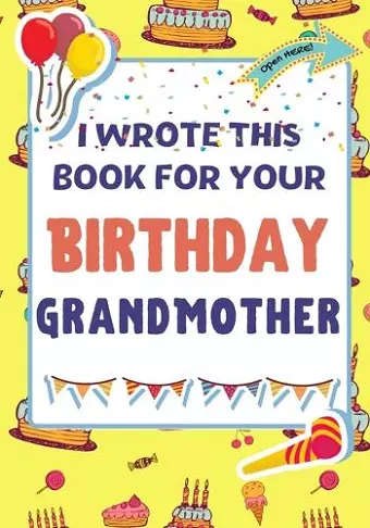 I Wrote This Book For Your Birthday Grandmother cover