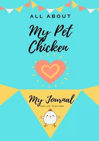 All About My Pet Chicken cover