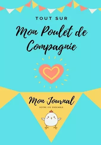 Tout Sur Mon Poulet de Compagnie cover