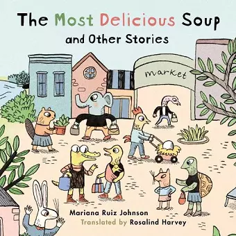 Most Delicious Soup and Other Stories cover