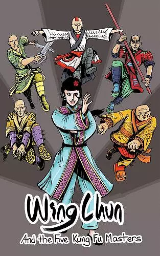 Wing Chun and the Five Kung Fu Masters cover