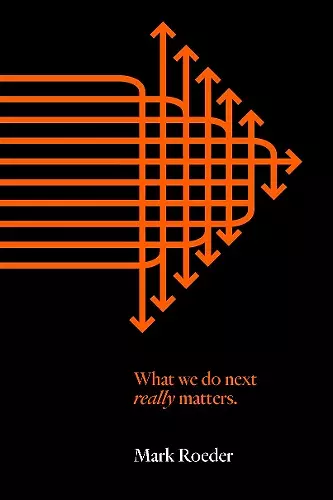 What We Do Next Really Matters cover