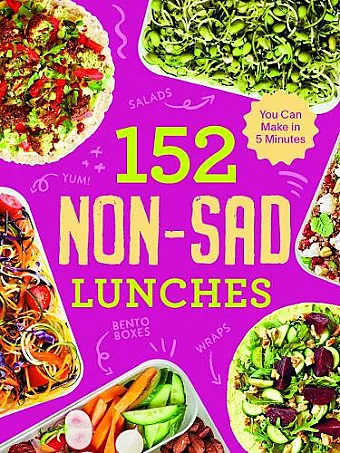 152 non-sad lunches you can make in 5 minutes cover