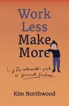 Work Less, Make More cover