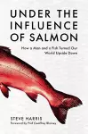 Under the Influence of Salmon cover