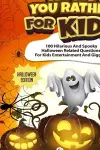 Would You Rather For Kids - Halloween Edition cover