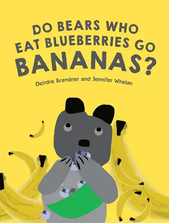 Do Bears Who Eat Blueberries Go Bananas? cover