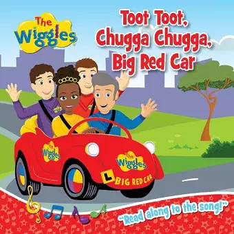 The Wiggles: Toot Toot, Chugga Chugga, Big Red Car Board Book cover