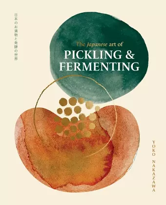 The Japanese Art of Pickling & Fermenting cover