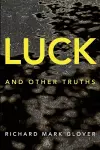 Luck and Other Truths cover