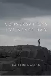 Conversations I've Never Had cover
