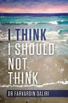 I Think I Should Not Think cover