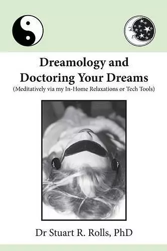 Dreamology and Doctoring Your Dreams cover