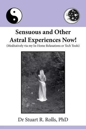 Sensuous and Other Astral Experiences Now! cover