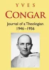Congar: Journal of a Theologian 1946-1956 cover