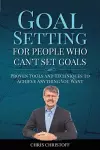 Goal Setting For People Who Can't Set Goals cover