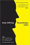 Stop Talking, Start Influencing cover
