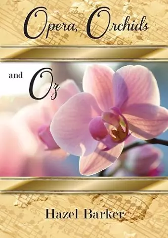 Opera, Orchids and Oz cover