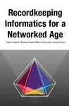 Recordkeeping Informatics for A Networked Age cover