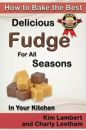 How to Bake the Best Delicious Fudge for All Seasons - In Your Kitchen cover