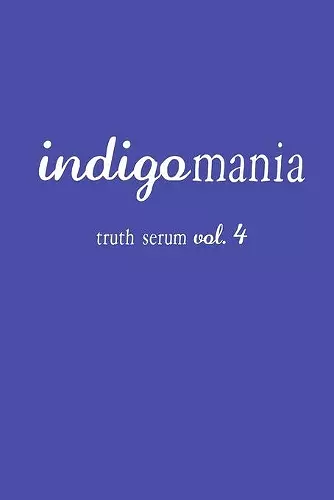 Indigomania Truth Serum Vol. 4 cover