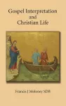 Gospel Interpretation and Christian Life cover