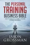 The Personal Training Business Bible cover