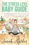 The Stress Less Baby Guide cover