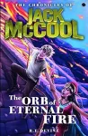 The Chronicles of Jack McCool - The Orb of Eternal Fire cover