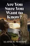 Are You Sure You Want to Know cover