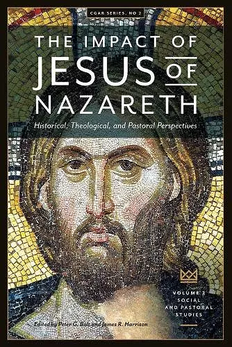 The Impact of Jesus of Nazareth. Historical, Theological, and Pastoral Perspectives. Vol. 2. Social and Pastoral Studies cover