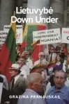 Lietuvybe Down Under: Maintaining Lithuanian national and cultural identity in Australia cover