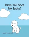 Have You Seen My Spots? cover