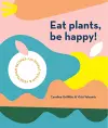 Eat Plants, Be Happy! cover