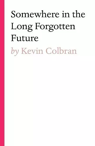 Somewhere in the Long Forgotten Future cover