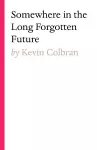 Somewhere in the Long Forgotten Future cover