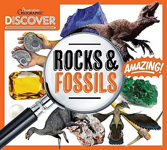 Australian Geographic Discover: Rocks and Fossils cover