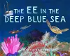 The EE in the Deep Blue Sea cover