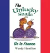 The Unlucky Snails go to France cover