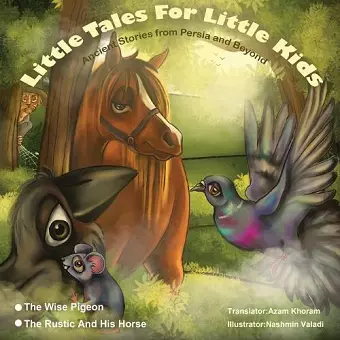 The Wise Pigeon and The Rustic and his horse. cover