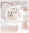 Crystal Rituals by the Moon cover
