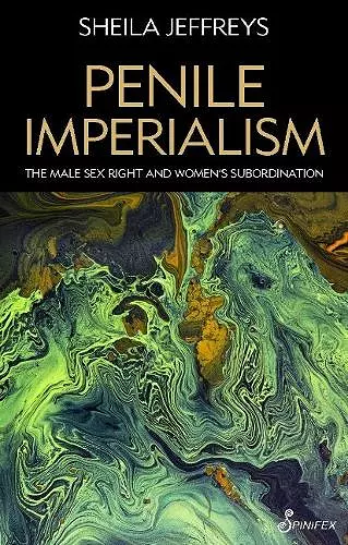 Penile Imperialism: The Male Sex Right and Women's Subordination cover