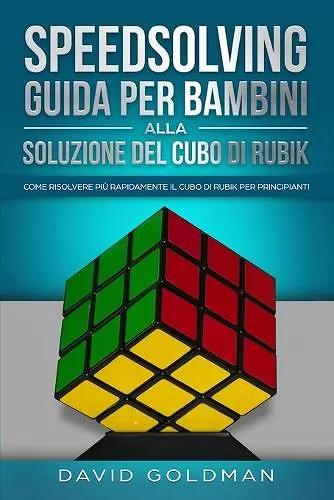 Speedsolving - Guida per Bambini alla Soluzione del Cubo di Rubik cover