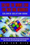 Solving the Rubik's Cube for Kids and Beginners Colored Solution Book cover