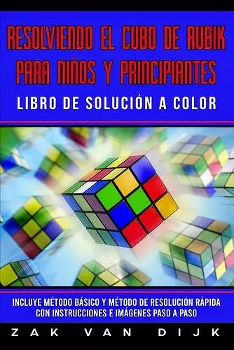 Resolviendo el Cubo de Rubik para Niños y Principiantes - Libro de Solución a Color cover