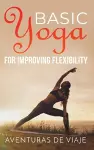 Basic Yoga for Improving Flexibility cover